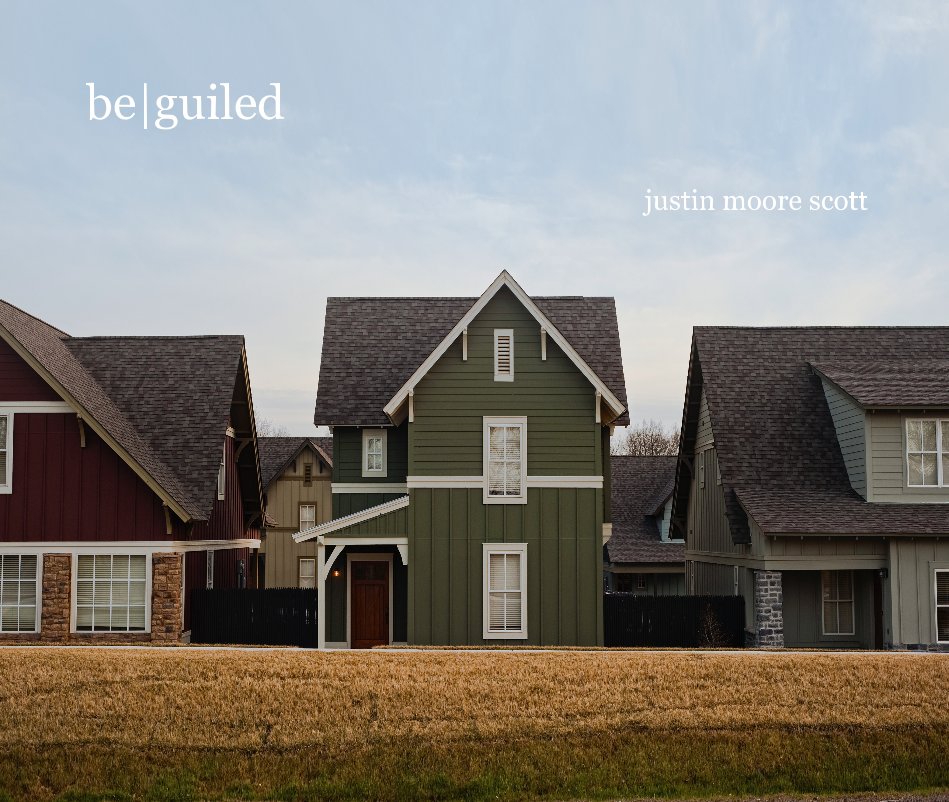 View beguiled by Justin Moore Scott
