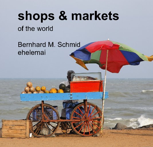 Ver shops & markets por Bernhard M. Schmid