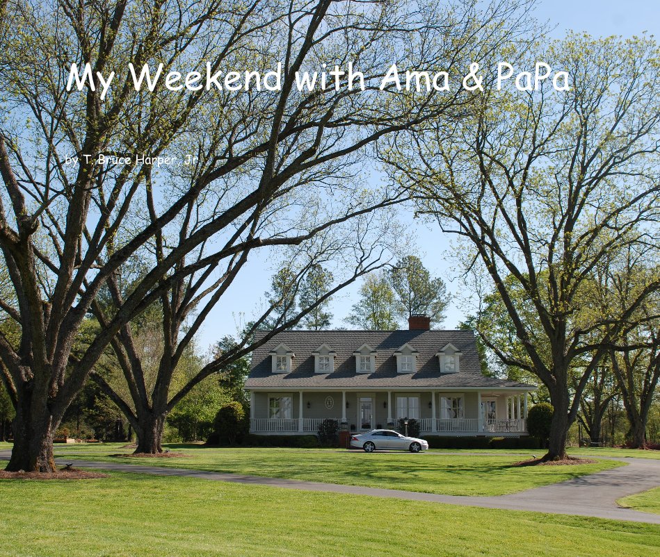 View My Weekend with Ama & PaPa by T. Bruce Harper, Jr.