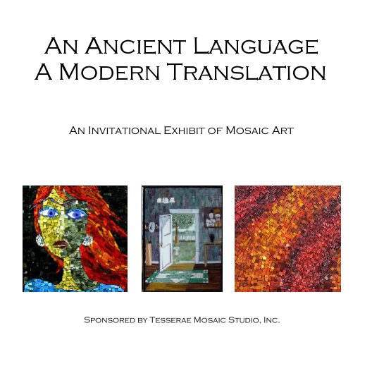 An Ancient Language  A Modern Translation nach Sponsored by Tesserae Mosaic Studio, Inc. anzeigen