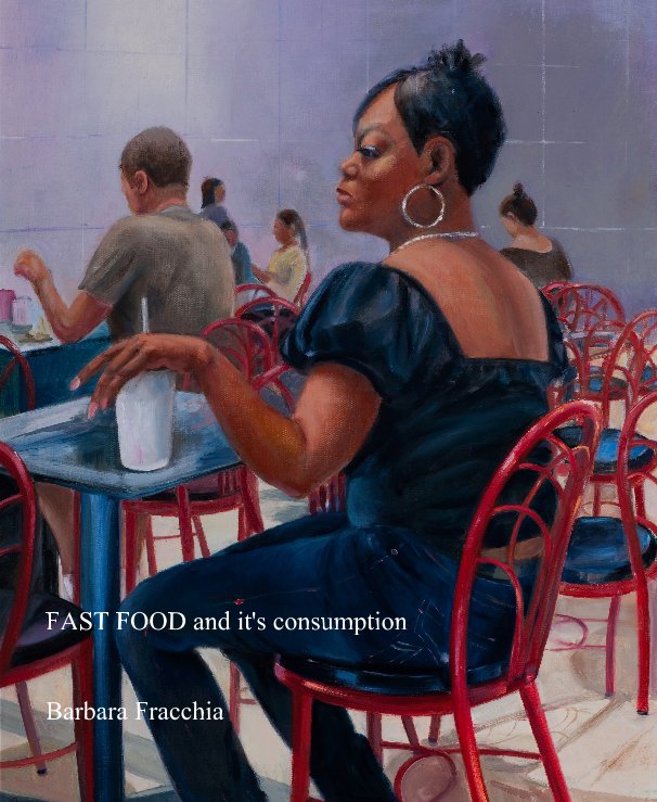 View FAST FOOD and it's consumption Barbara Fracchia by BARBARA FRACCHIA