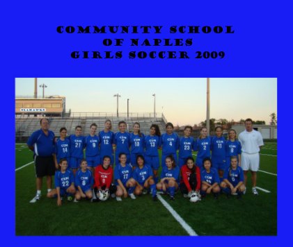 Community School of Naples GIRLS Soccer 2009 book cover