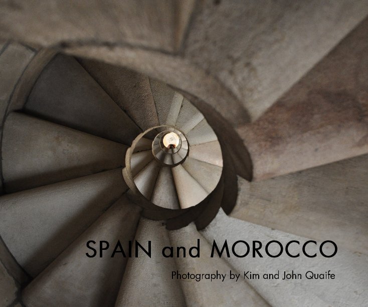 Ver SPAIN and MOROCCO por Photography by Kim and John Quaife