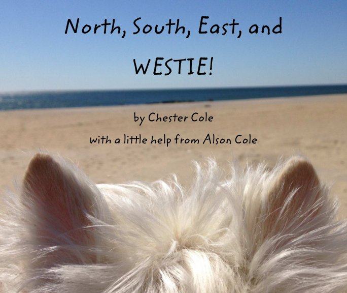 Bekijk North, South, East, and Westie! op Chester Cole, Alson Cole