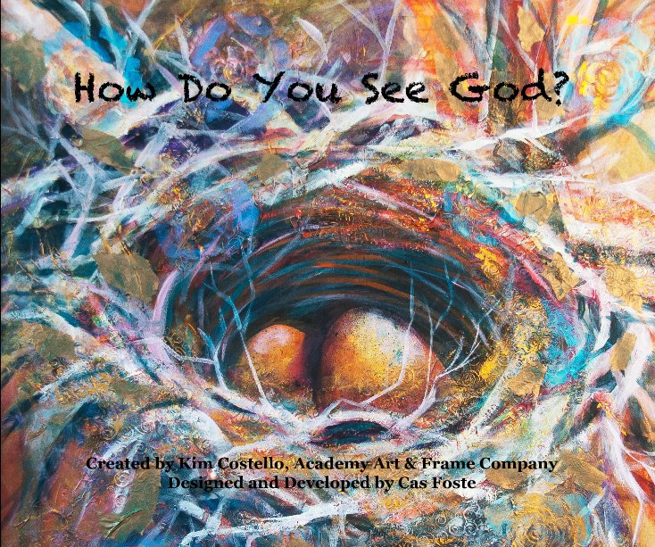 View How Do You See God? 2014 by Kim Costello,  Cas Foste