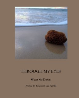 THROUGH MY EYES

Water Me Down book cover