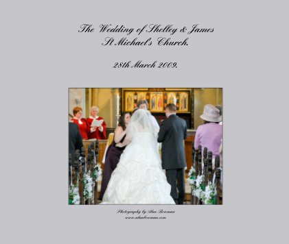 The Wedding of Shelley & James St Michael's Church. book cover