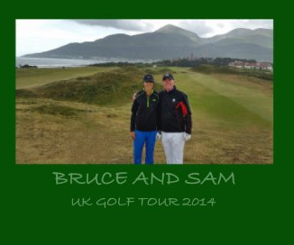 BRUCE AND SAM UK GOLF TOUR 2014 book cover