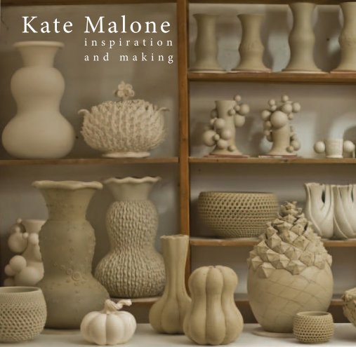View Kate Malone Inspiration and Making by Kate Malone & Rebecca Chatterton