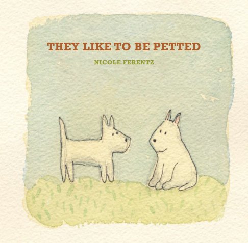 Visualizza They Like to Be Petted (sc) di Nicole Ferentz