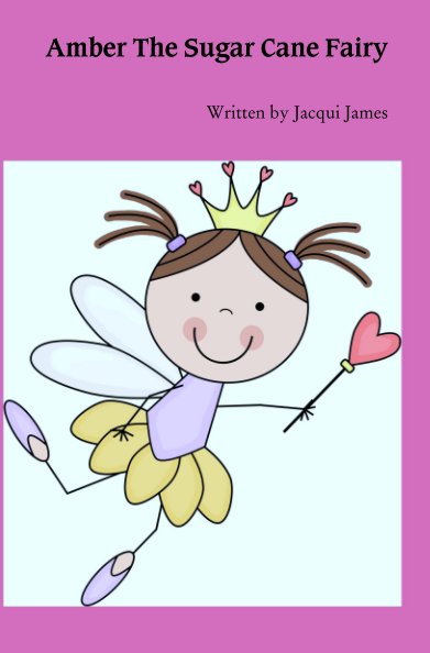 View Amber The Sugar Cane Fairy by Written by Jacqui James