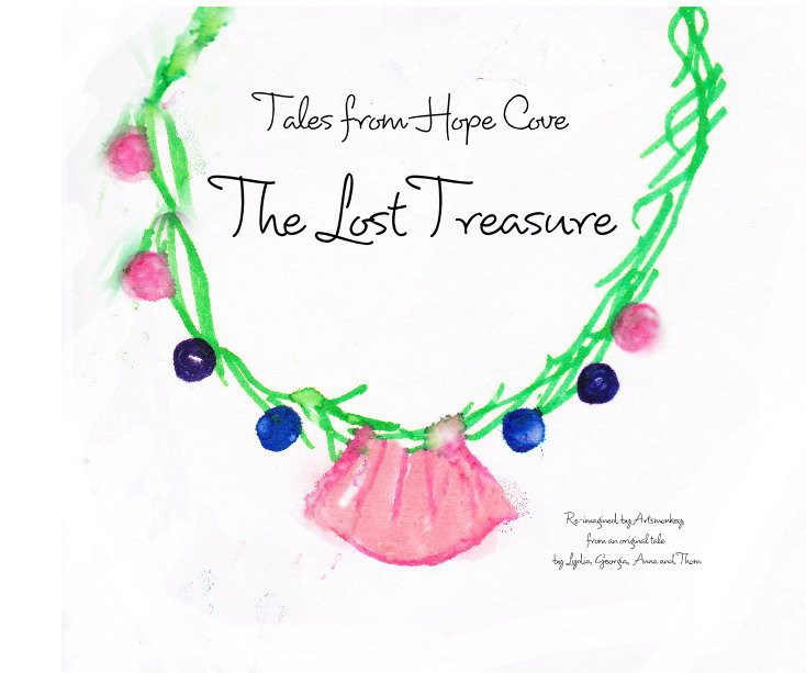 View The Lost Treasure by an original tale by Lydia, Georgia, Anna and Thom