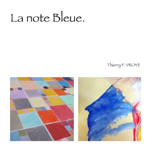 View La note Bleue. by Thierry P. VROYE