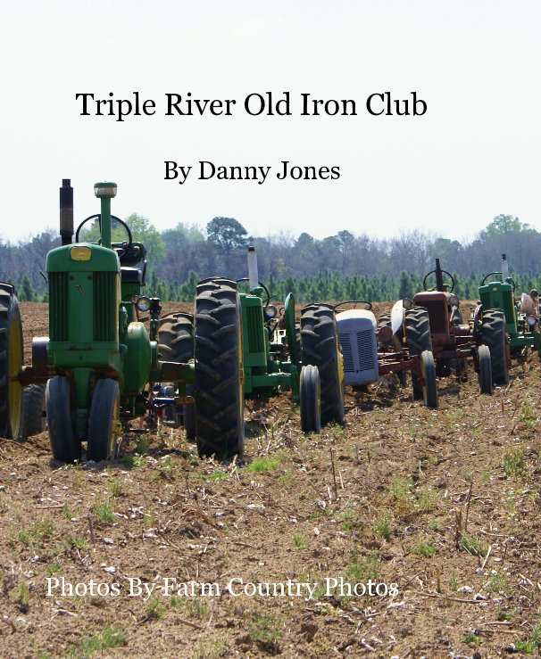 Ver Triple River Old Iron Club By Danny Jones por Photos By Farm Country Photos