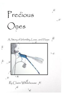 Precious Ones A Story of Infertility, Loss...and Hope book cover