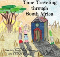 Time Traveling Through South Africa book cover