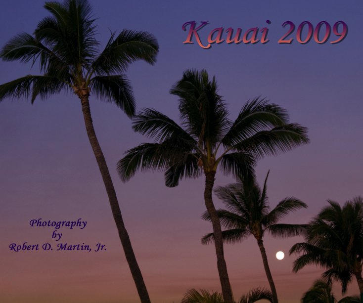 Ver Kauai 2009 por Robert D. Martin, Jr.