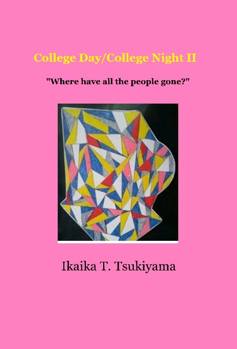 View College Day/College Night II "Where have all the people gone?" by Ikaika T. Tsukiyama