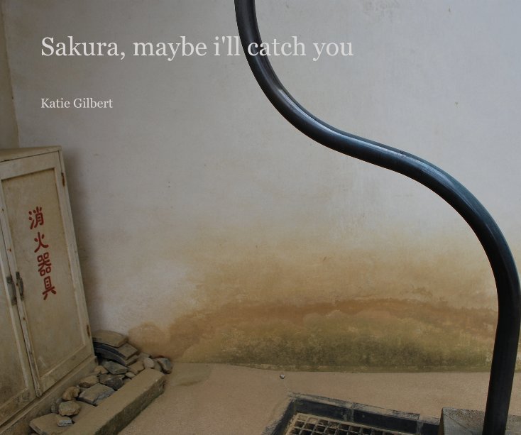 View Sakura, maybe i'll catch you by Katie Gilbert