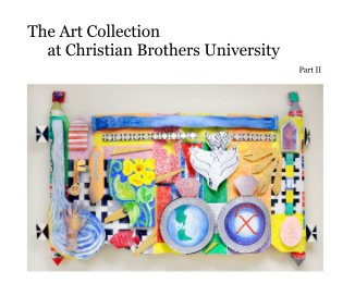 The Art Collection at Christian Brothers University book cover