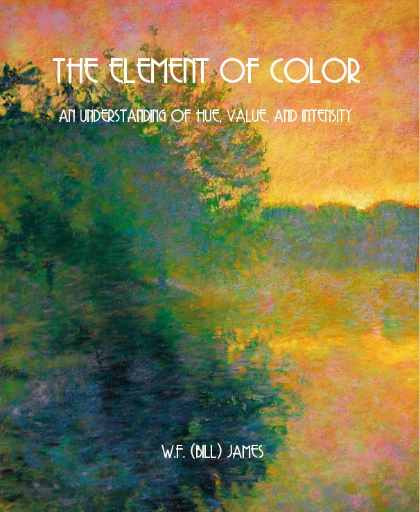 View THE ELEMENT OF COLOR by W.F. (BILL) JAMES