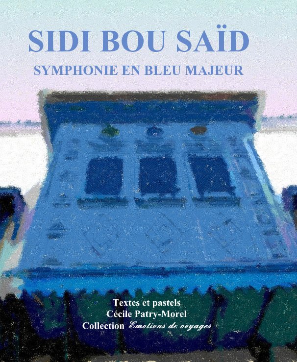 View Sidi Bou Saïd by Cécile Patry-Morel