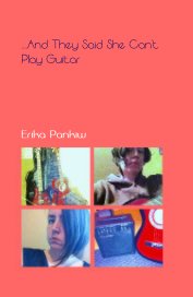 ....And They Said She Can't Play Guitar book cover