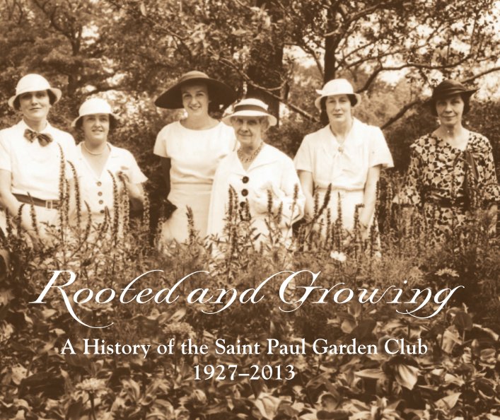 View Rooted and Growing by Saint Paul Garden Club