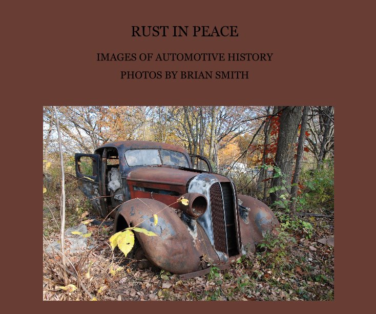 View RUST IN PEACE by PHOTOS BY BRIAN SMITH