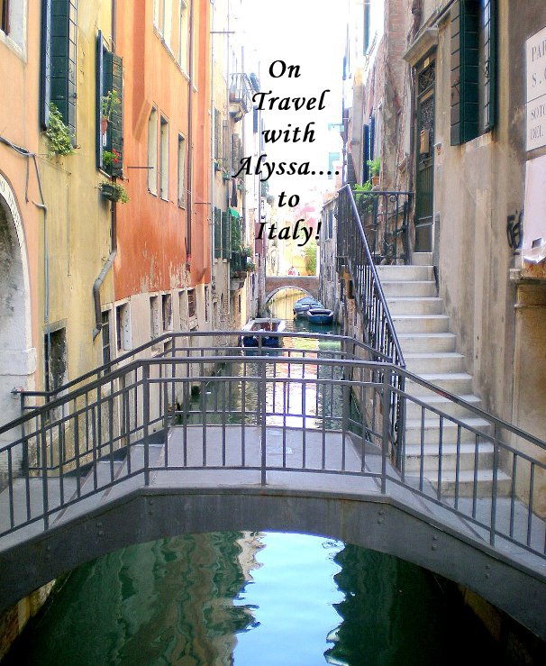 View On Travel with Alyssa.... to Italy! by H. Jane Fairchild