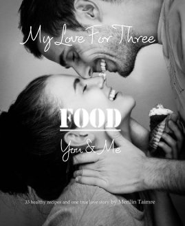 My Love For Three – Food, You & Me book cover