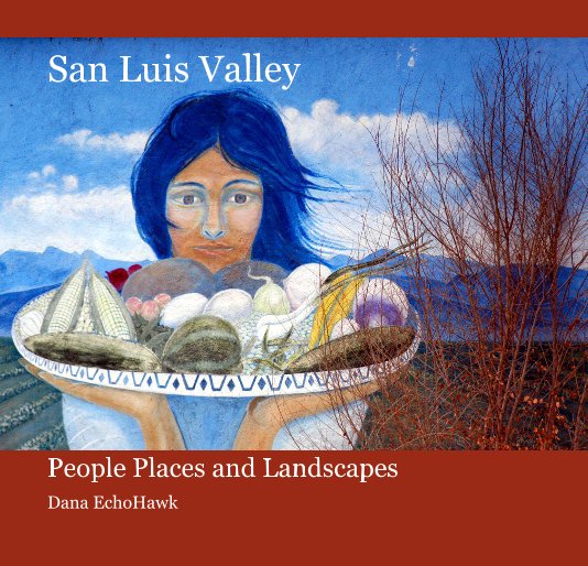 View San Luis Valley by Dana EchoHawk