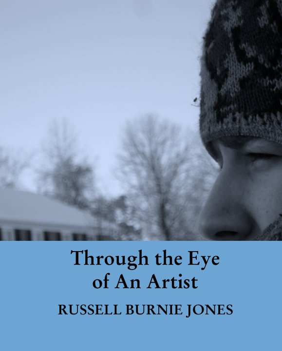 View Through the Eye 
of An Artist by RUSSELL BURNIE JONES
