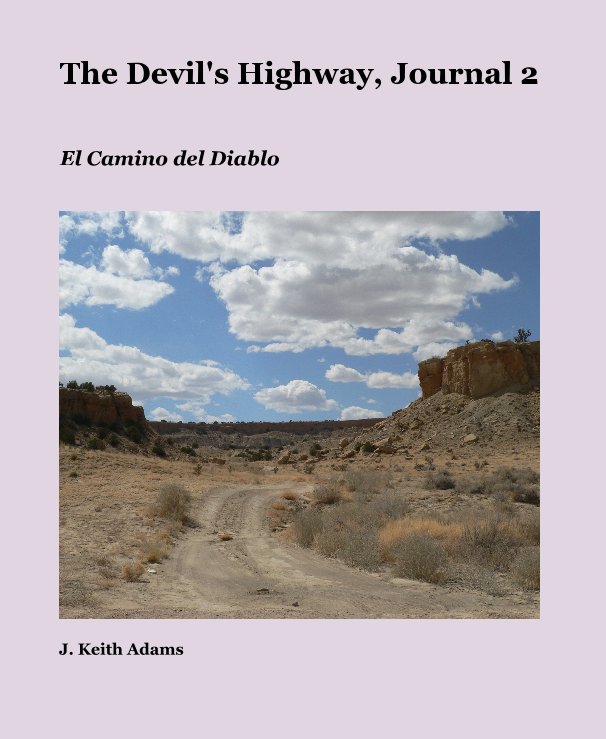 View The Devil's Highway, Journal 2 by J. Keith Adams