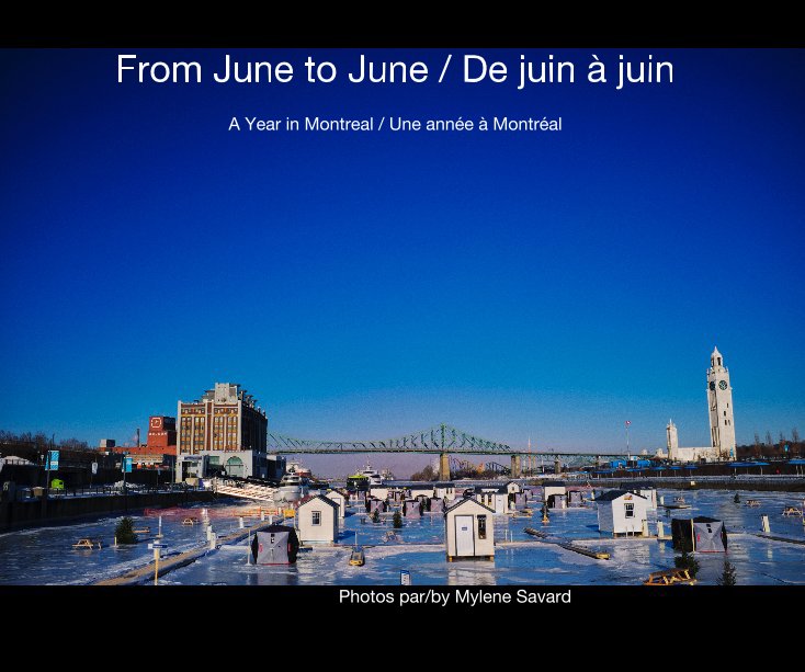 View From June to June / De juin à juin by Photos par/by Mylene Savard