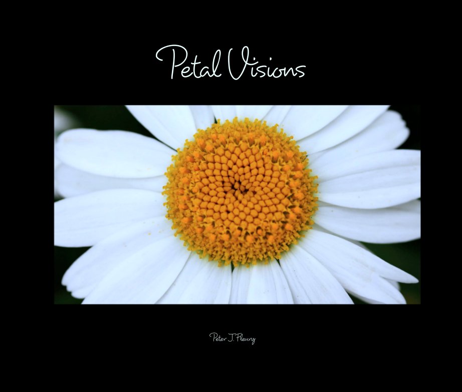 View Petal Visions by Peter J. Fleury