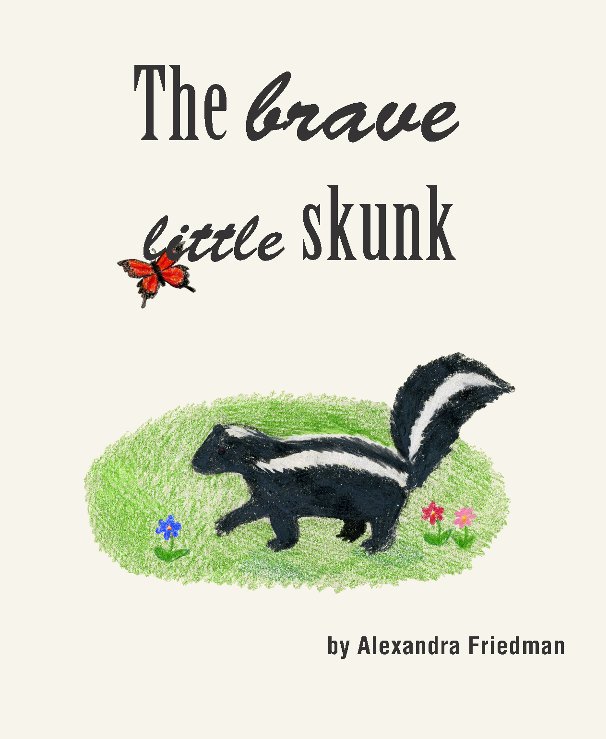 View The Brave Little Skunk by Alexandra Friedman