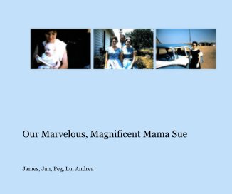 Our Marvelous, Magnificent Mama Sue book cover