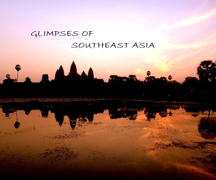 Ver GLIMPSES OF SOUTHEAST ASIA por Angela Mitchell