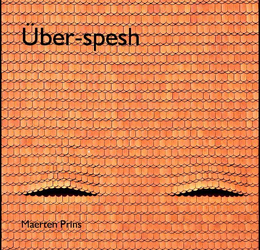 View Ãber-spesh by Maerten Prins