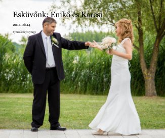 Esküvőnk: Enikő és Karcsi book cover