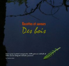 Recettes et saveurs Des bois book cover