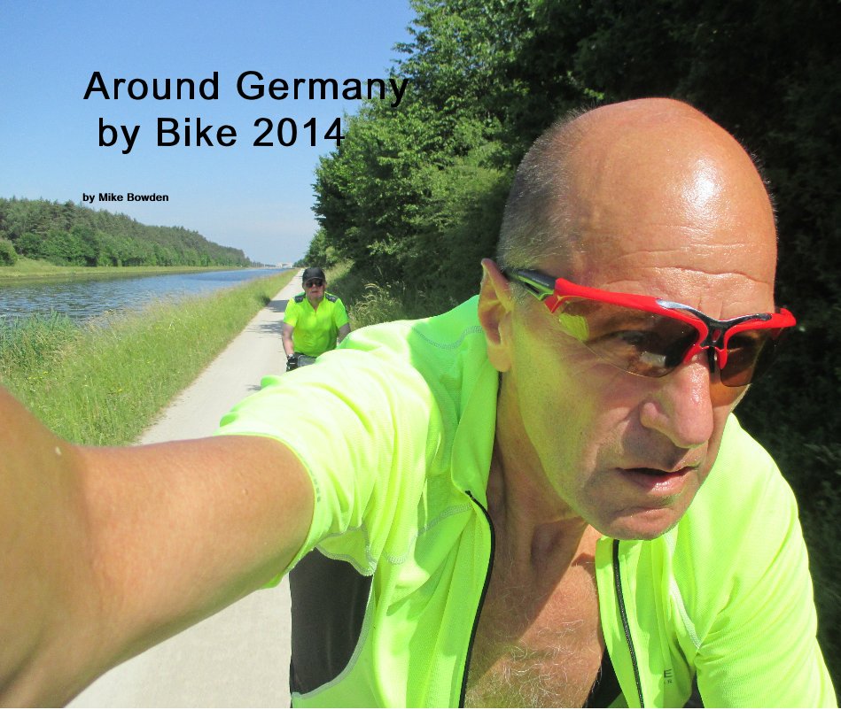 View Around Germany by Bike 2014 by Mike Bowden
