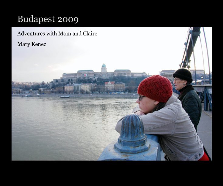 Visualizza Budapest 2009 di Mary Kenez