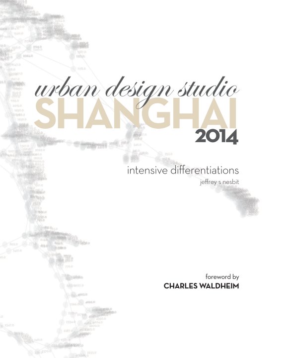 Visualizza Urban Design Studio: Shanghai di Jeffrey S Nesbit