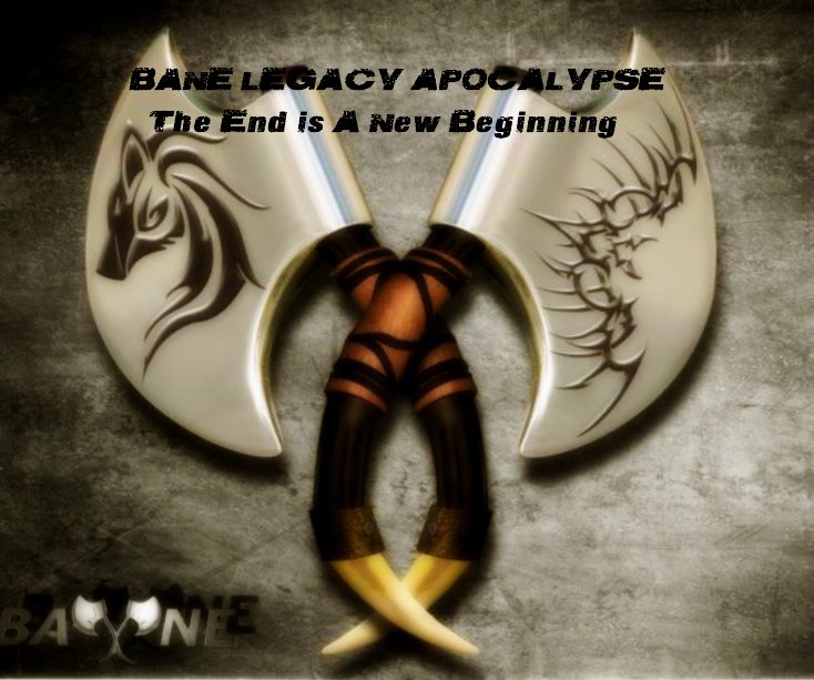 View BANE LEGACY APOCALYPSE The End is A New Beginning by Chyna McCoy