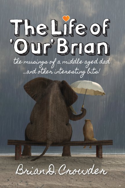 View The Life of 'Our' Brian by Brian Crowder