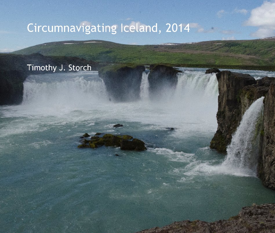 View Circumnavigating Iceland, 2014 by Timothy J. Storch