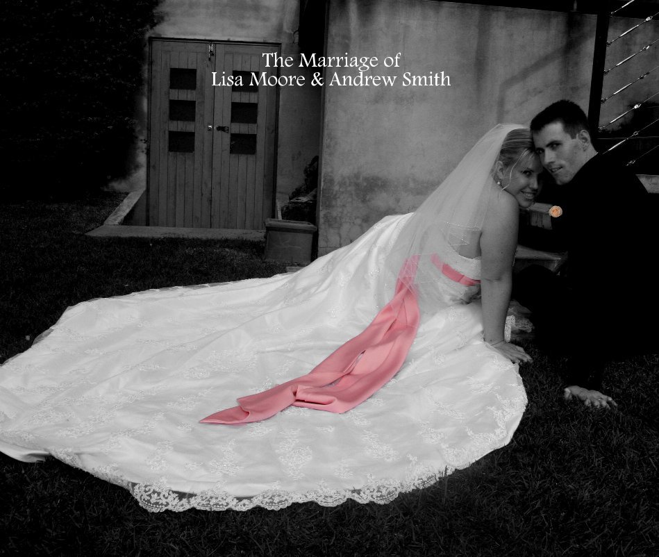 Ver The Marriage of Lisa Moore & Andrew Smith por Julie Townsend & Hayley Simshauser