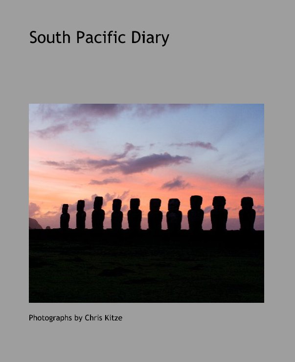 View South Pacific Diary by Chris Kitze